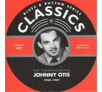 Otis,Johnny - Classics 1945-1947