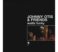 Otis Johnny & Frien - Watts Funky