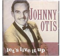 Otis,Johnny - Let'S Live It Up