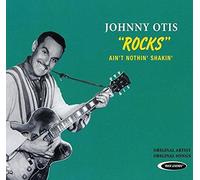 Otis, Johnny - Rocks-Ain't Nothin'