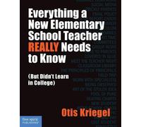 Otis Kriegel Everything a New Elementary School Teacher REALLY Needs (Tascabile)