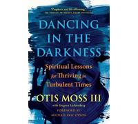 Otis Moss, III Dancing in the Darkness (Tascabile)
