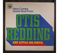 OTIS REDDING & LITTLE JOE CURTIS - here comes some soul from