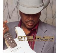 Otis Rush - Ain't Enough Comin' In