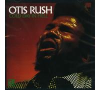 Otis Rush - Cold Day In Hell
