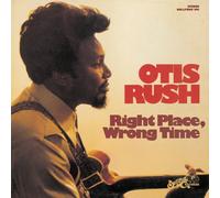 Otis Rush - Right Place. Wrong Time