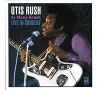 Otis Rush - So Many Roads: Live In Concert
