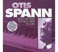 OTIS SPANN - BEST OF THE VANGUARD YEARS - CD - K72z