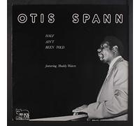 OTIS SPANN - half ain't been told