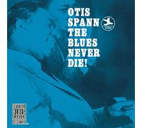 Otis Spann - The Blues Never Die!