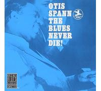 Otis Spann - The Blues Never Die! by Otis Spann (1991-05-03)