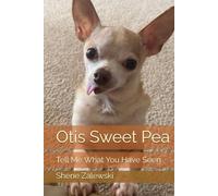 Otis Sweet Pea: Tell Me What You Have Seen