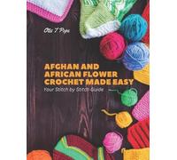 Otis T Pope Afghan and African Flower Crochet Made Easy (Tascabile)