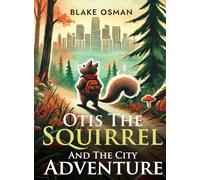 Otis The Squirrel And The City Adventure
