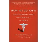 Otis Webb Brawley Paul Goldberg How We Do Harm (Tascabile)