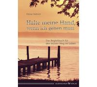 Otmar Heftrich Halte meine Hand, wenn ich gehen muss: Das Beg (Copertina rigida)