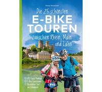 Otmar Steinbick Die 25 schönsten E-Bike Touren zwischen Rhein, Main (Tascabile)