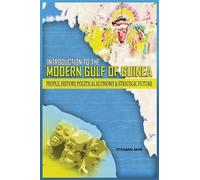 An Introduction to the Modern Gulf of Guinea: People, History, Political Economy & Strategic Future