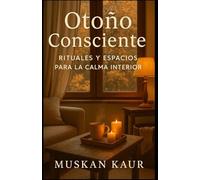 Otoño Consciente: Rituales y Espacios para la Calma Interior