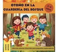 Otoño en la guardería del bosque - Libro de colorear divertido para pequeños exploradore: Libro de colorear divertido para niños de 3 a 6 años