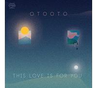Otooto - This Love Is For You