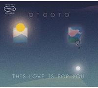 Otooto - This Love Is For You