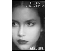Otra Cicatriz: Trilogía Cicatrices - Libro 1