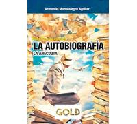 OTRA FORMA DE ESCRIBIR LA AUTOBIOGRAFIA: La Anécdota
