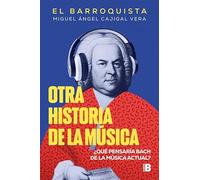 Otra historia de la música: ¿Qué pensaría Bach de la música actual?