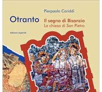 Otranto. Il segno di Bisanzio. La chiesa di San Pietro
