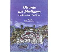 Otranto nel Medioevo. Tra Bisanzio e l'Occidente - [Congedo Editore]