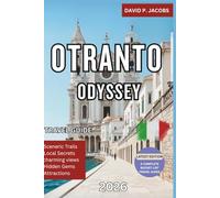 Otranto Odyssey 2026: Hidden Gems Travel Guide: Castles, Beaches & Secret Corners of Salento