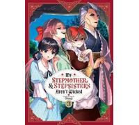Otsuji My Stepmother and Stepsisters Aren't Wicked Vol. 3 (Tascabile)