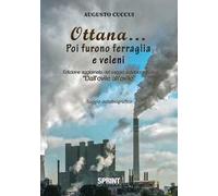 Ottana... Poi furono ferraglia e veleni