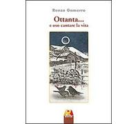 Ottanta... e oso cantare la vita