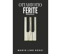 OTTANTOTTO FERITE: ROMANZO
