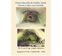 Ottava Raccolta di Analisi Studi, Perizie e altre cose (in)utili di Angelo Spizu