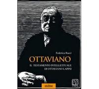 Ottaviano. Il testamento intellettuale di Ottaviano Lapini