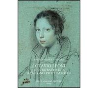 Ottavio Leoni e la ritrattistica a disegno protobarocca