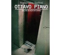 Ottavo piano. Salita senza ritorno