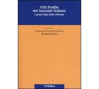 Ottavo profilo dei laureati italiani. I primi figli della riforma