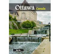 Ottawa Canada: A Luxury Coffee Table Book of Iconic Landmarks