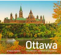 Ottawa Then and Now: A photographic guide to the hidden history, stories and architecture of the Canadian capital