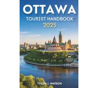 Ottawa Tourist Handbook 2025: Essential Tips, Seasonal Highlights & Curated Experiences for Modern Explorers