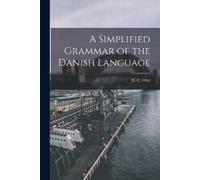 Otté E C (Elise C ) A Simplified Grammar of the Danish Language (Tascabile)