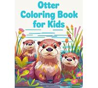 Otter Coloring Book For Kids: Fun and Adorable Otters to Color