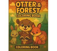 OTTER & FOREST FRIENDS Coloring Book for Kids (Book 3): Adorable Baby Otters, Forest Animals & Kawaii Woodland Scenes for Kids Ages 4-8