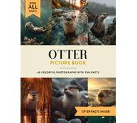 Otter Picture Book: Learn All About Otters with Fun Photos and Otter Facts for Kids & Adults