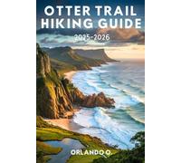 Otter Trail Hiking Guide 2025-2026: Explore Trails, Essential tips, Navigation, Gears, Maps and Cultural insights for every hiker.