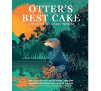 Otter's Best Cake: and other self-care stories: 1